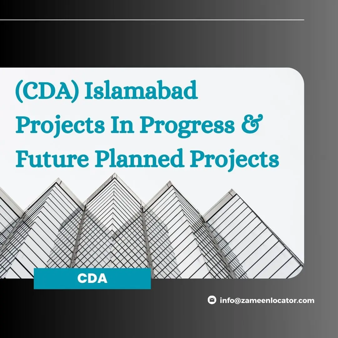 Capital Development Authority Islamabad: (CDA) Projects In Progress And Future Planned Projects