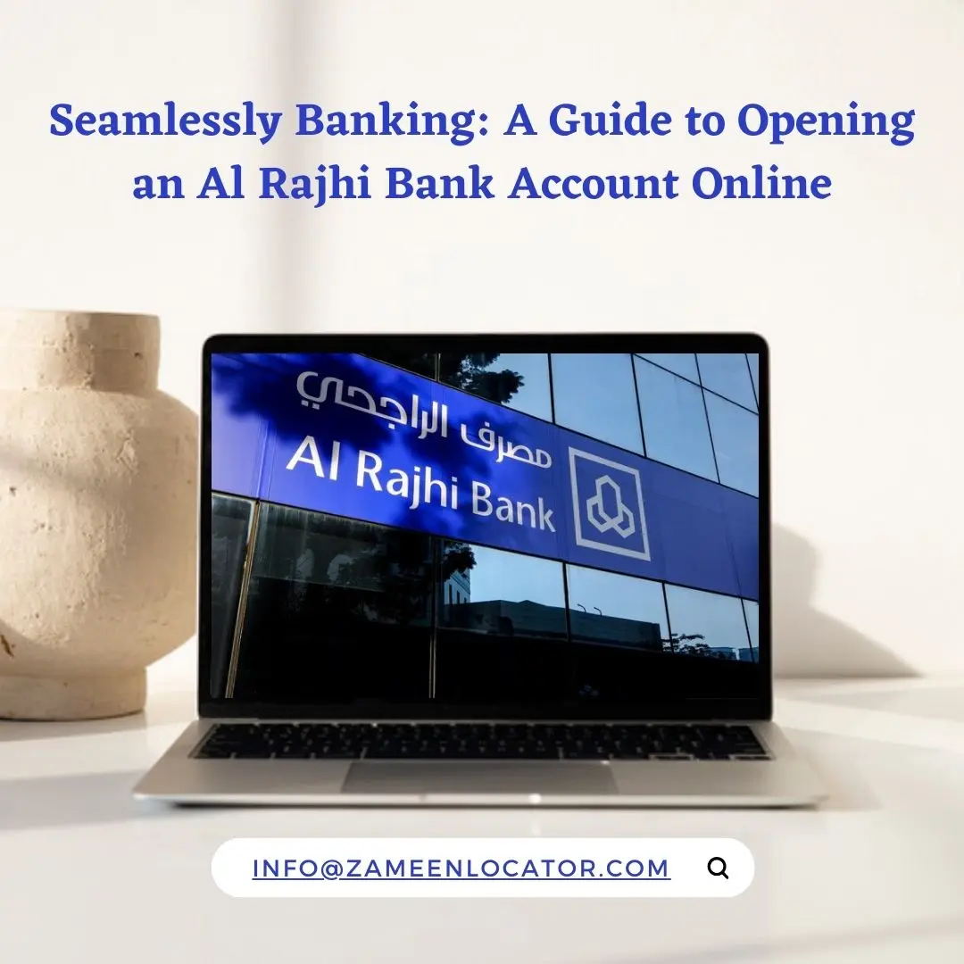 Seamlessly Banking: A Guide to Opening an Al Rajhi Bank Account Online