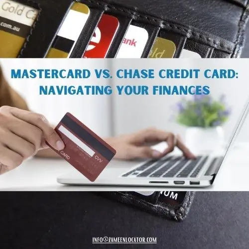 Mastercard vs. Chase Credit Card: Navigating Your Finances