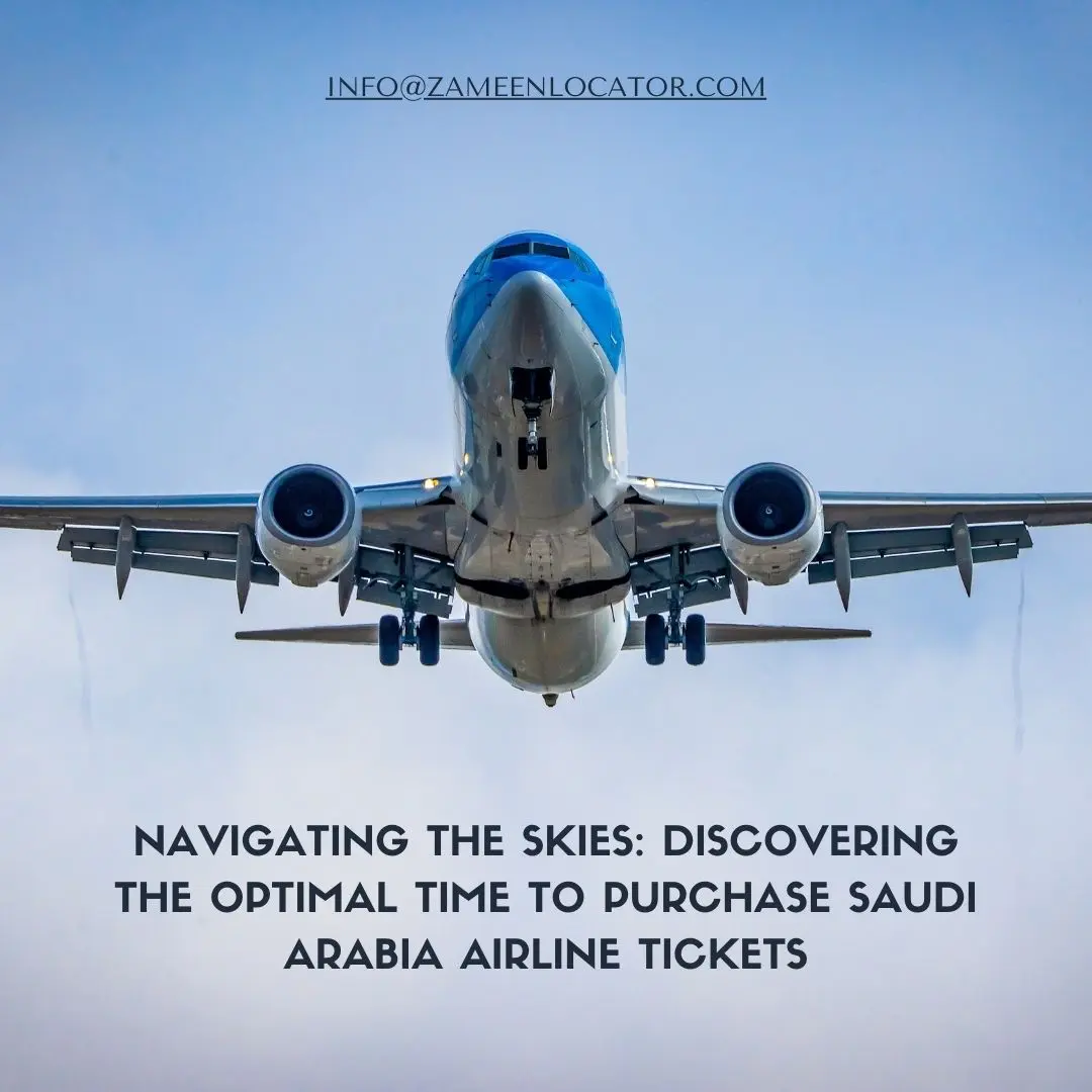 Navigating the Skies: Discovering the Optimal Time to Purchase Saudi Arabia Airline Tickets