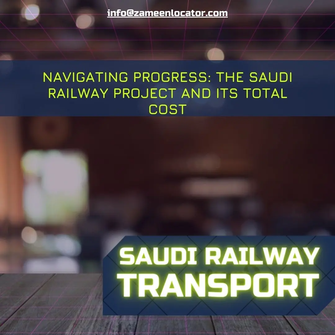 Saudi Railway Project: Costs, Progress, and Future Developments