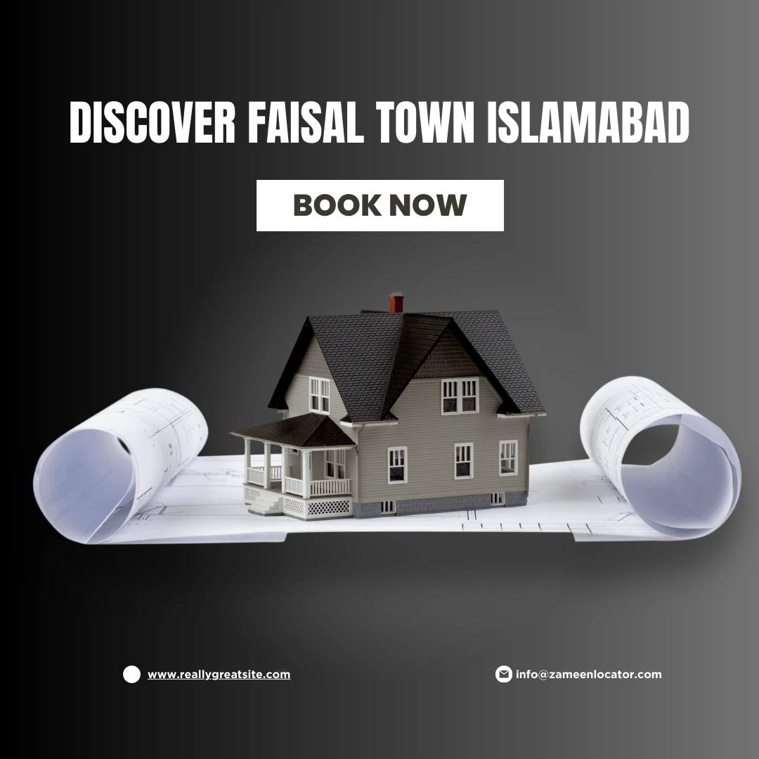 Faisal Town Islamabad: Top Residential & Commercial Spot Near M-1