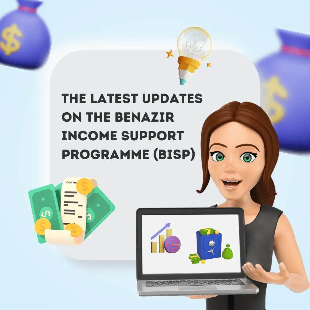 The Latest Updates on the Benazir Income Support Programme (BISP)