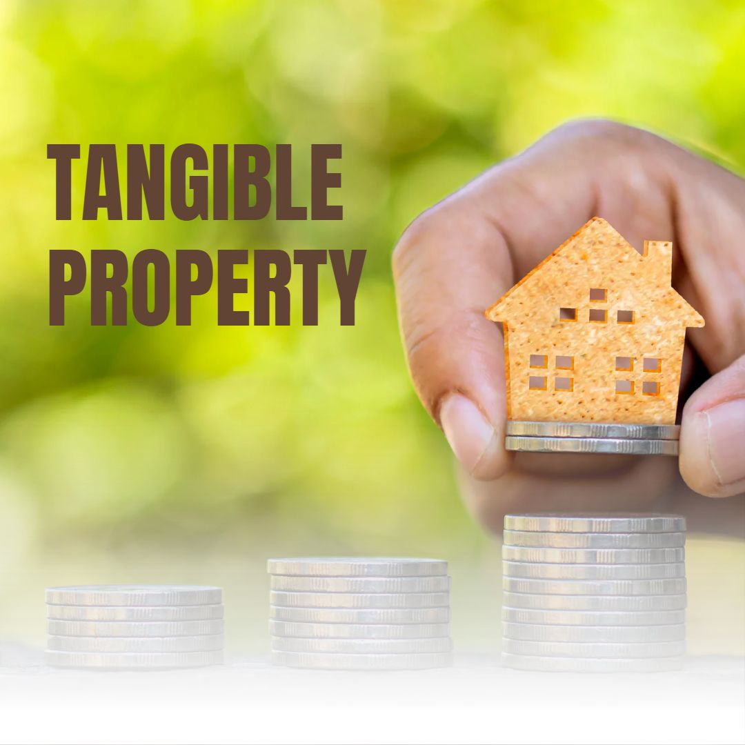 Tangible Property Explained : Everything You Need to Understand