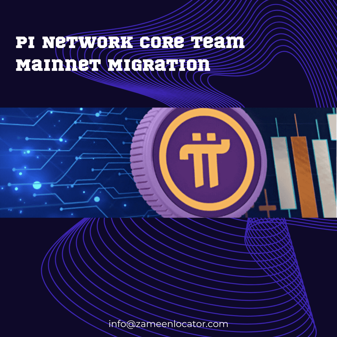Pi Network Core Team Mainnet Migration: What You Need to Know